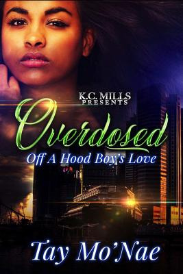 Libro Overdosed Off A Hood Boy's Love - Mo'nae, Tay