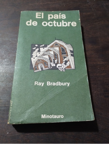 El País De Octubre. Ray Bradbury. Minotauro 1977. Olivos.
