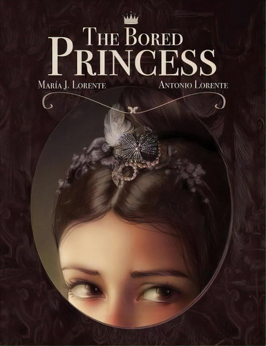 The Bored Princess, De Maria Jesus Lorente. Editorial Austin Macauley Publishers, Tapa Blanda En Inglés
