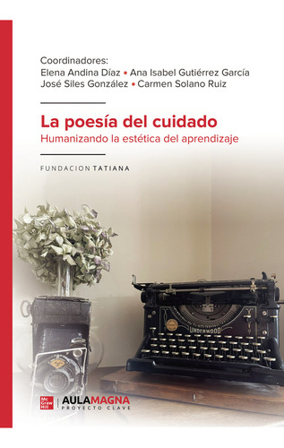 La Poesía Del Cuidado: , De Andina Díaz., Vol. 1. Editorial Aula Magna Proyecto Clave Mcgraw Hill, Tapa Pasta Blanda, Edición 1 En Español, 2023