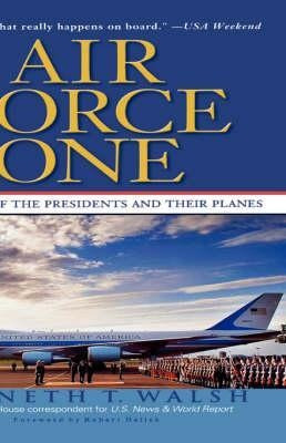 Air Force One : A History Of The Presidents And Their Planes