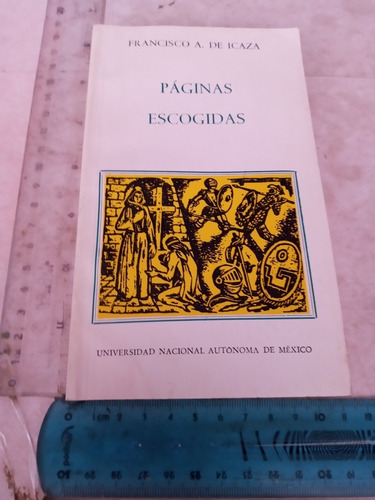 Paginas Escogidas Francisco A De Icaza Unam 1994