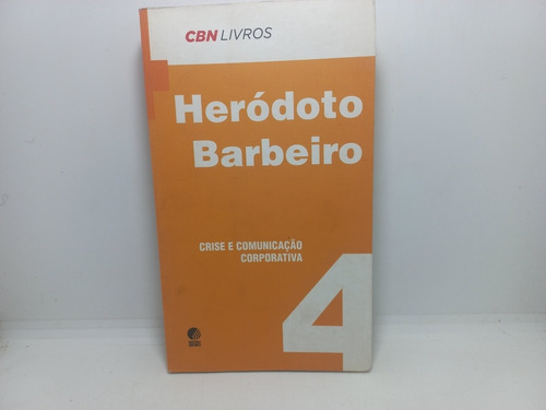 Livro - Crise E Comunicação Corporativa - Heródoto Barbeiro