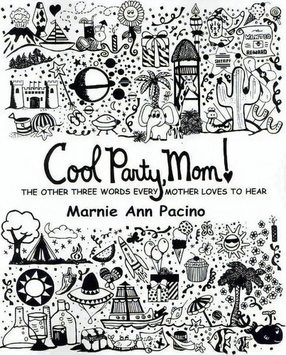 Cool Party, Mom!, De Marnie Ann Pacino. Editorial Createspace Independent Publishing Platform, Tapa Blanda En Inglés