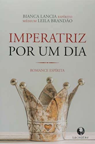 Libro Imperatriz Por Um Dia De Brandao Laila Lachatre Edito