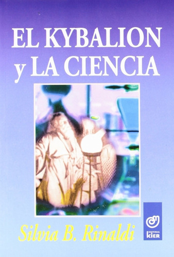 El Kybalion Y La Ciencia - Silvia Rinaldi