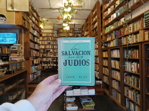 La Salvación Por Los Judíos. Leon Bloy. (Usado)