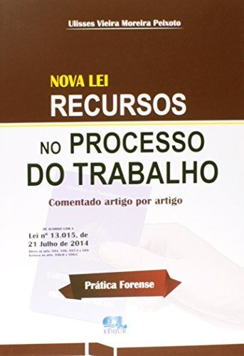 Nova Lei Recursos No Processo Do Trabalho - Comentado Artigo