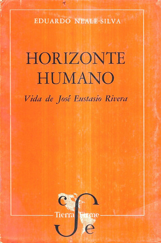 Horizonte Humano / Vida J. E. Rivera / Eduardo Neale - Silva