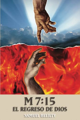 M 7:15 El Regreso De Dios: Con La Humanidad Al Borde Del Abi