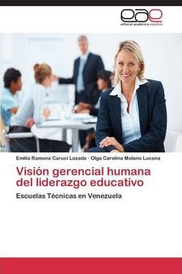 Libro Vision Gerencial Humana Del Liderazgo Educativo - C...