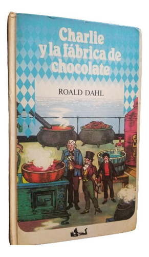 Charlie Y La Fabrica De Chocolate Roald Dahl De La Pelicula