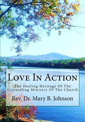 Libro Love In Action : The Healing Heritage Of The Counse...