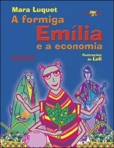 A Formiga Emília E A Economia, De Luquet, Mara. Editora Nova Alexandria, Capa Mole, Edição 2ª Edição - 2011 Em Português