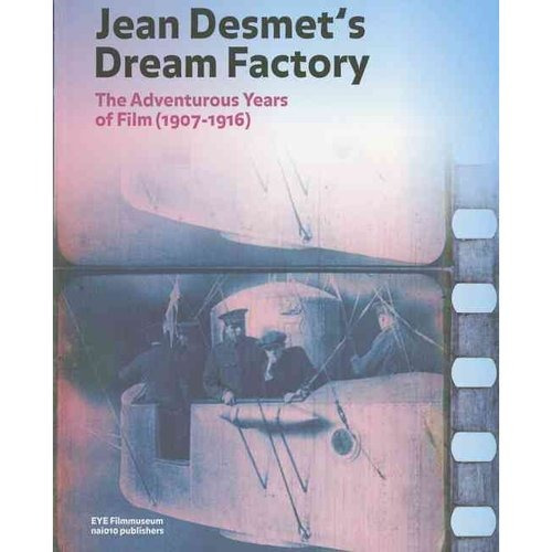 Fábrica De Sueños De Jean Desmet: Los Años Aventureros