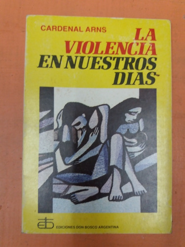 La Violencia En Nuestros Días - Arns