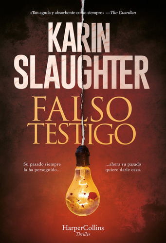Falso Testigo, De Slaughter, Karin. Editorial Harpercollins, Tapa Blanda En Español