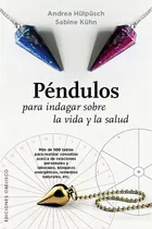 Comprar Péndulos para indagar sobre la vida y la salud: Mas de 100 tablas para realizar consultas acerca de las relaciones personales y laborales, bloqueos energéticos, remedios naturales, etc., de Hülpüsch, 