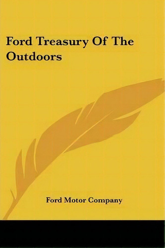 Ford Treasury Of The Outdoors, De Motor Company Ford Motor Company. Editorial Kessinger Publishing, Tapa Blanda En Inglés