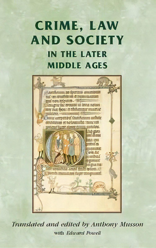 Crime, Law And Society In The Later Middle Ages, De Anthony Musson. Editorial Manchester University Press, Tapa Blanda En Inglés