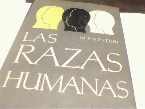 M. F. Nesturj - Las Razas Humanas (c347)