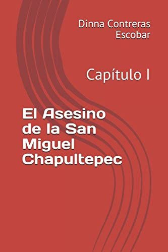 Libro: El Asesino De La San Chapultepec: Capítulo I (colecci