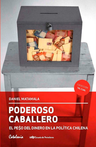 Poderoso Caballero - Daniel Matamala