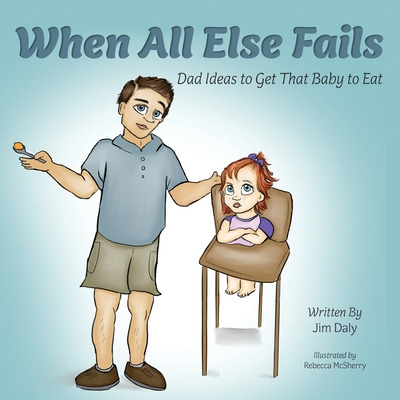 Libro When All Else Fails: Dad Ideas To Get That Baby To ...