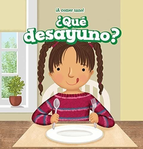 Libro: ¿qué Desayuno? / What Do I Eat For Breakfast? (¡&..