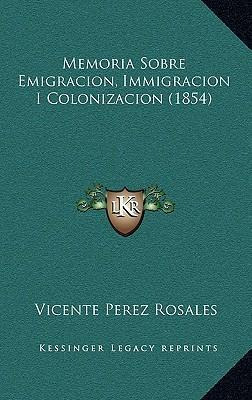 Libro Memoria Sobre Emigracion, Immigracion I Colonizacio...