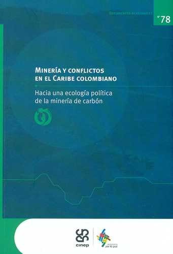 Libro Minería Y Conflictos En El Caribe Colombiano. Hacia U