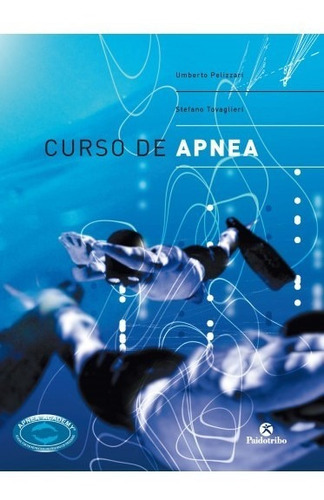 CURSO DE APNEA (Bicolor): N/A, de PELLIZARI - TOVAGLIE., vol. 1. Editorial PAIDOTRIBO, tapa blanda, edición 1 en español, 2010