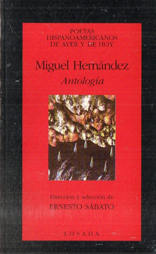 Miguel Hernandez - Antologia - Seleccion De Ernesto Sabato