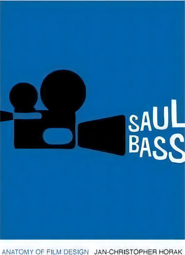 Saul Bass : Anatomy Of Film Design, De Jan-christopher Horak. Editorial The University Press Of Kentucky, Tapa Dura En Inglés