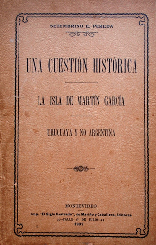 Setembrino Pereda Isla Martin Garcia 1907 Cuestion Historica