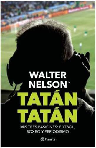Libro - Tatan Tatan - Mis Tres Pasiones: Futbol, Boxeo Y Per