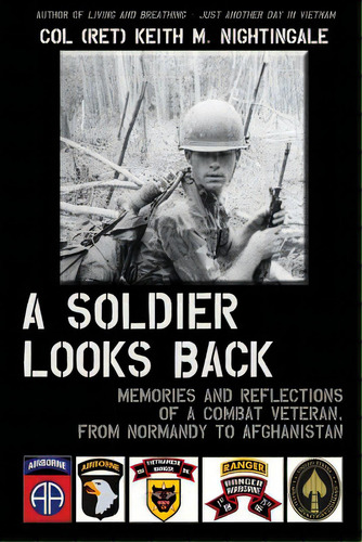 A Soldier Looks Back: Memories And Reflections Of A Combat Veteran, From Normandy To Afghanistan, De Nightingale, Keith M.. Editorial Createspace, Tapa Blanda En Inglés
