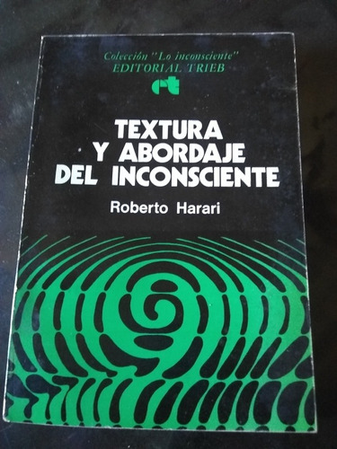 Textura Y Abordaje Del Inconciente Harari (1977/224 Pág).