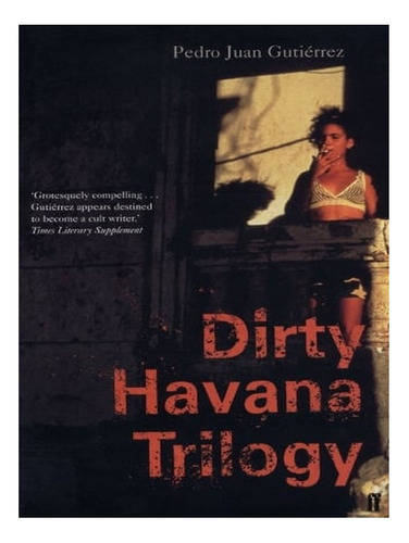 Dirty Havana Trilogy (paperback) - Pedro Juan Gutierre. Ew01