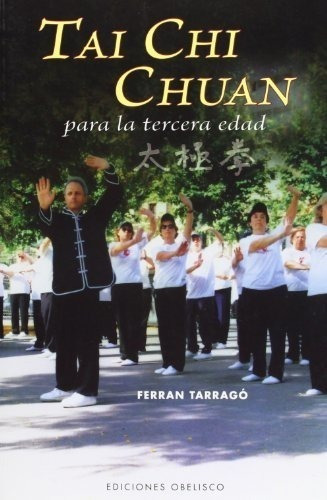 Tai Chi Chuan Para La Tercera Edad (coleccion Artes Marciale