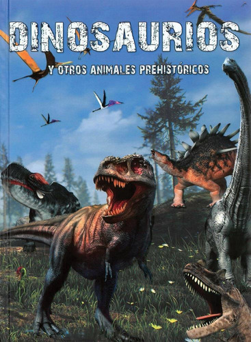 Dinosaurios Y Otros Animales Prehistoricos - Ed. Abraxas