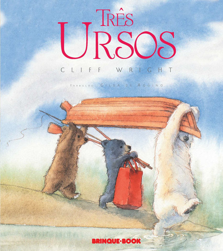 Três ursos, de Wright, Cliff. Brinque-Book Editora de Livros Ltda, capa mole em português, 2008