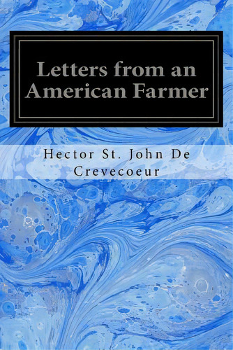 Letters From An American Farmer, De Blake, Warren Barton. Editorial Createspace, Tapa Blanda En Inglés