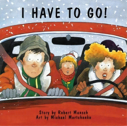 I Have To Go!, De Robert Munsch. Editorial Annick Press Ltd, Tapa Blanda En Inglés