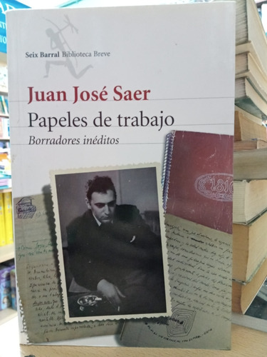 Papeles De Trabajo - Juan Jose Saer - Usado - Devoto 