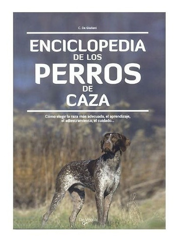 De Giuliani: Enciclopedia De Los Perros De Caza