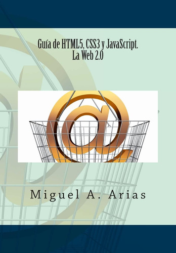 Libro: Guía De Html5, Css3 Y Javascript. La 2.0 (spanish Edi