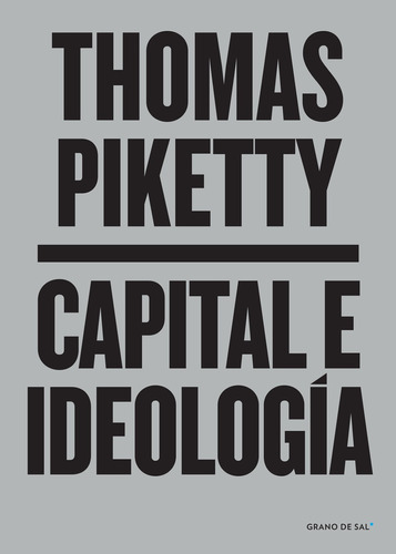 Capital E Ideología - Piketty, Thomas