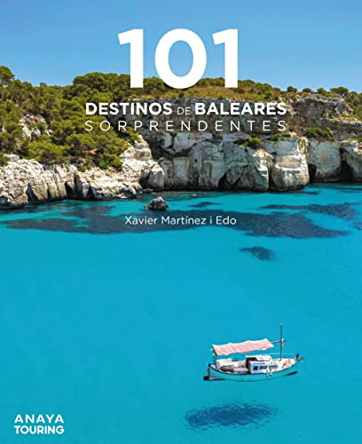 101 Destinos De Baleares Sorprendentes -guias Singulares-