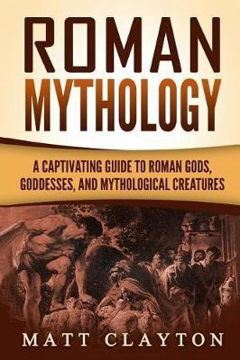 Libro Roman Mythology : A Captivating Guide To Roman Gods...